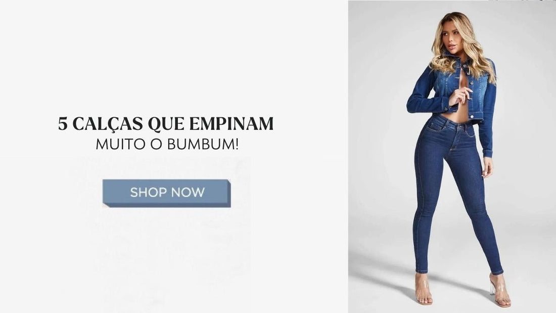 5 calças que empinam MUITO o bumbum!