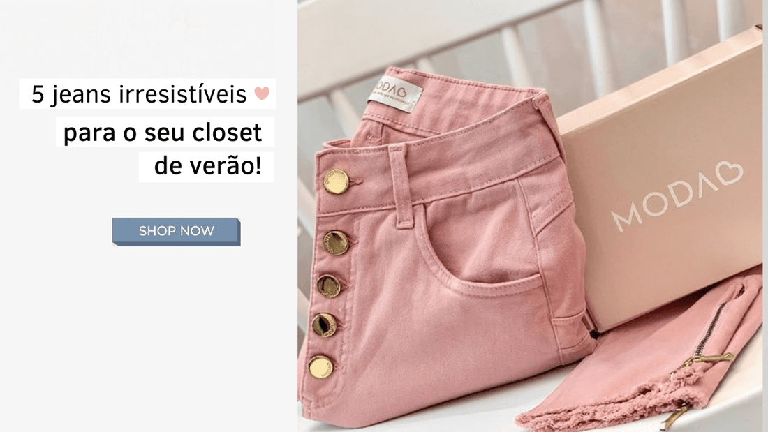 5 jeans irresistíveis para o seu closet de verão!