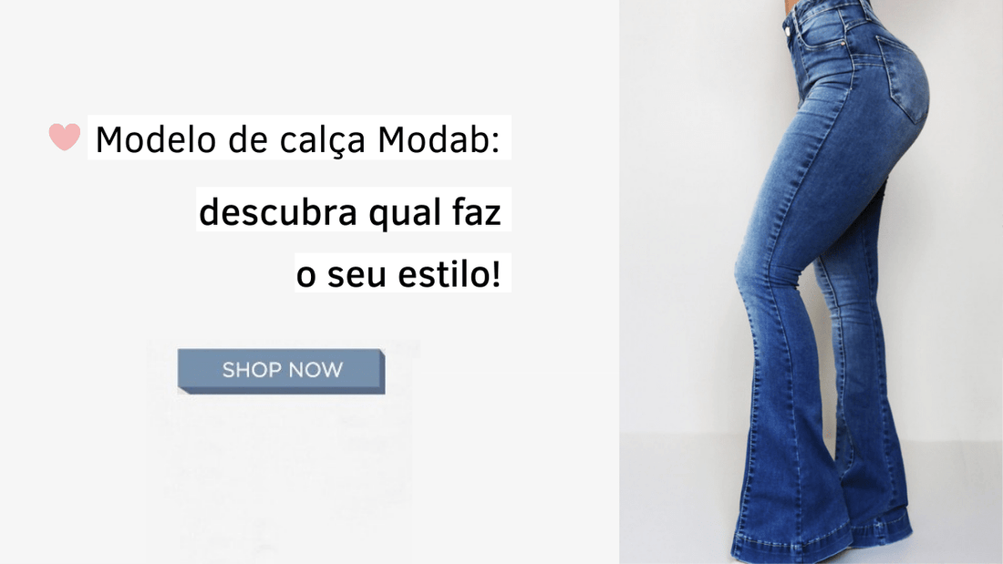 Modelo de calça Modab: descubra qual faz o seu estilo!