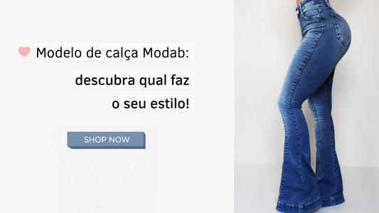 Modelo de calça Modab: descubra qual faz o seu estilo!
