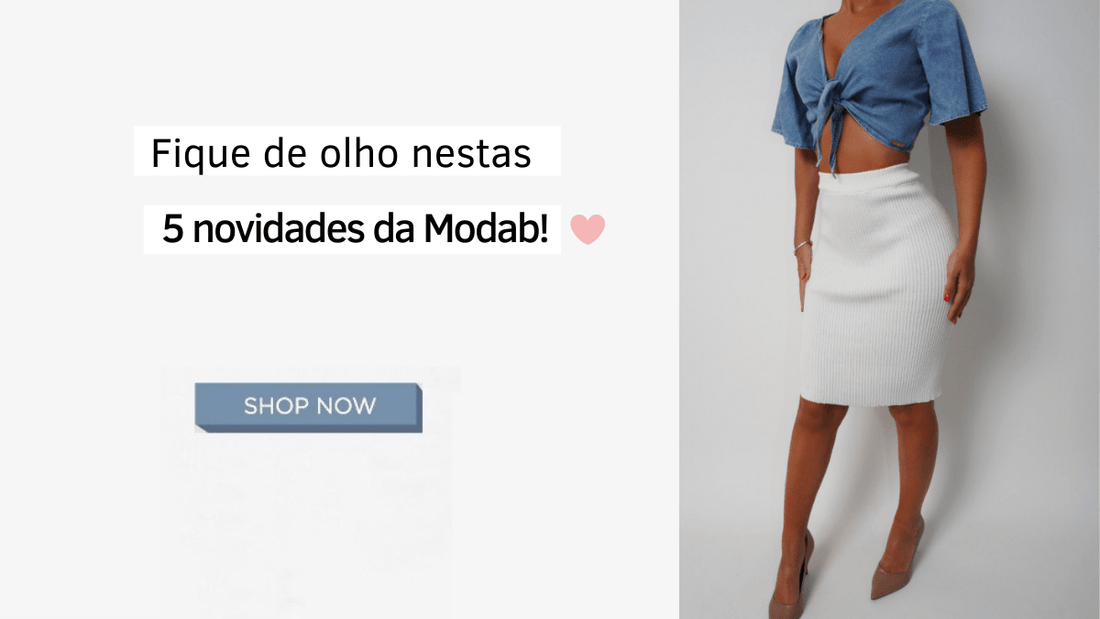 Fique de olho nestas 5 novidades da Modab!