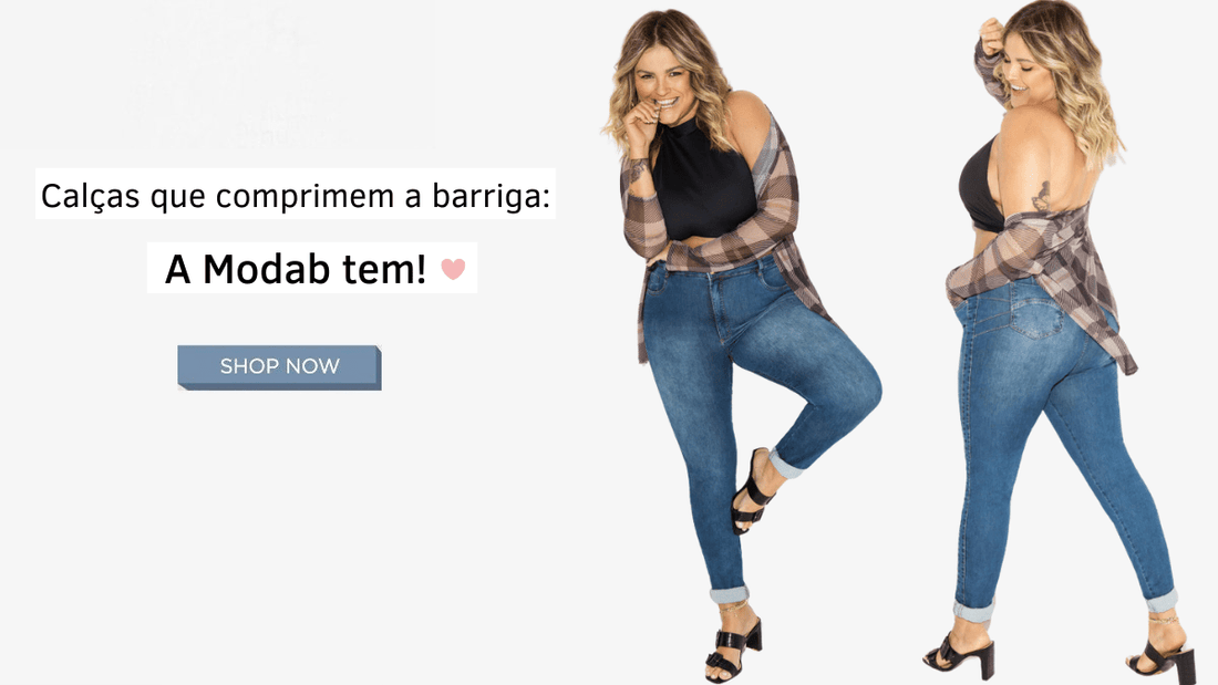 Calças que comprimem a barriga: A Modab tem!