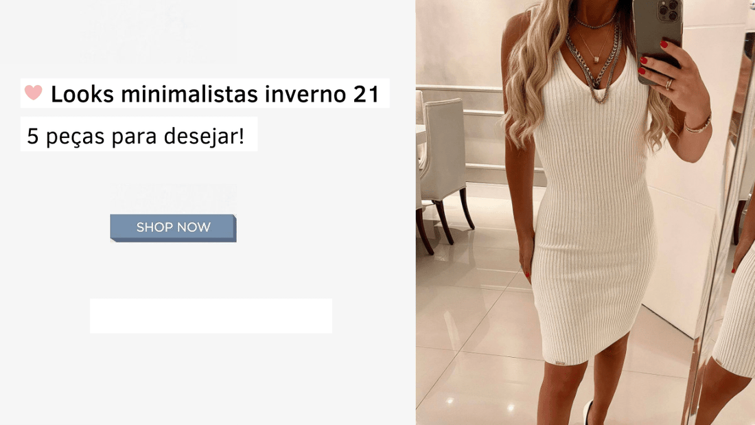 Looks minimalistas inverno 21: 5 peças para desejar!