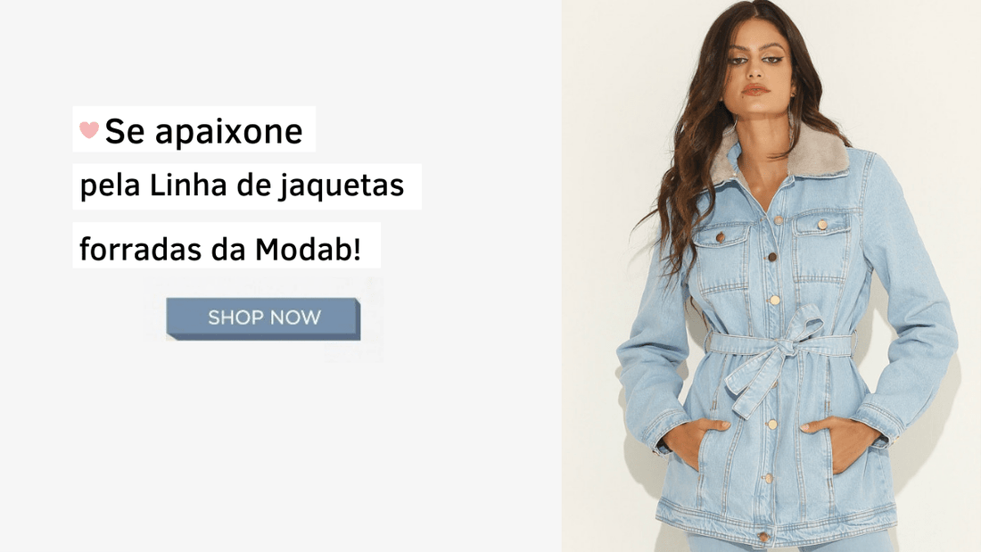 Se apaixone pela Linha de jaquetas forradas da Modab!
