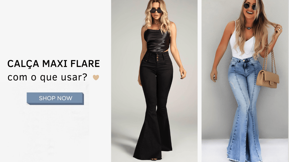 Calça Maxi Flare &#8211; com o que usar?