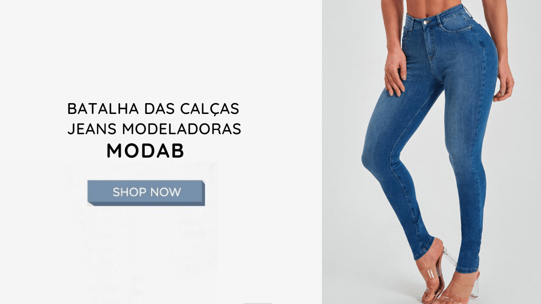 Batalha das calças jeans modeladoras MODAB