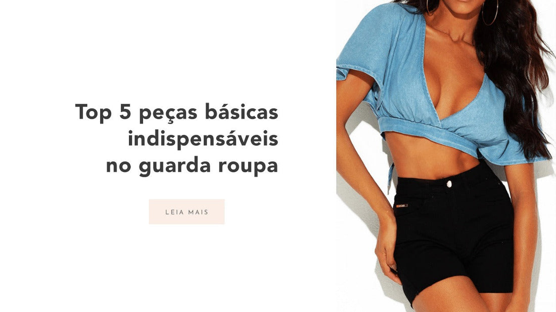 Top 5 peças básicas indispensáveis no closet de 2021!