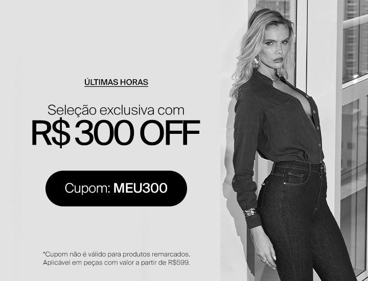 R$300 DE DESCONTO